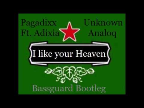Unknown Analoq VS Pagadixx Ft. Adixia - I like your Heaven (Bassguard bootleg)