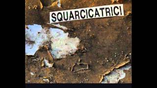Squarcicatrici - Sans races