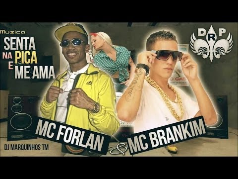 MC Brankim e MC Forlan - Senta na pika e me ama (Dj Marquinhos TM)