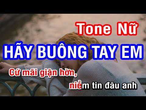 Karaoke Hãy Buông Tay Em Tone Nữ | Nhan KTV