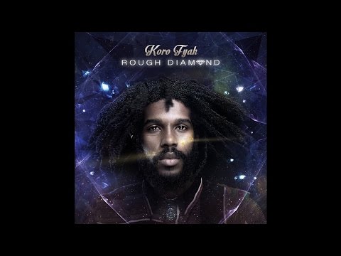 Koro Fyah - Got to Go [Rough Diamond EP - 2016]