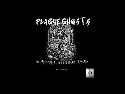 Plague Ghosts feat. Sort After / Horrorgramz / Eskr One [by Guerrero]