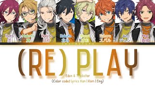 「 ES!! 」(RE)PLAY - Eden &amp; Trickstar [KAN/ROM/ENG]