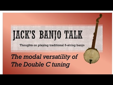 Banjo Talk: The Modal Versatility of the Double C tuning