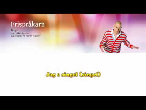 Frispråkarn "Singel" - Lyrics - Sing Along