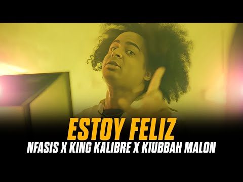 Estoy Feliz 😃🎉 – Nfasis x Kiubbah Malon x King Kalibre (Video Oficial) 🎶✨