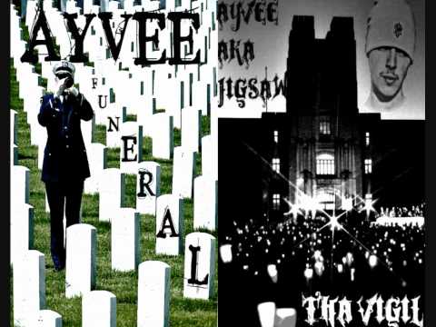 AYVEE - Funeral (EXCLUSIVE LEAK OFF OF THA VIGIL/2011/WATCH IN HD)