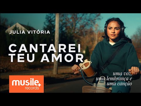 Julia Vitoria - Cantarei Teu Amor (I Could Sing Of Your Love Forever)