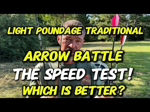 Traditional Hunting Arrow Design Testing For Light Poundage Bows Speed Vs Mass!