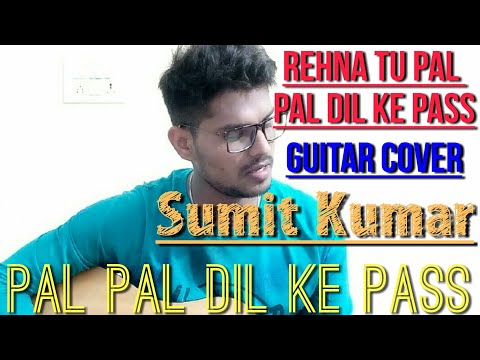 Rehna Tu Pal Pal By Singer Sumit Kumar