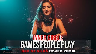 Geo Da Silva &amp; Canello - Games People Play (Inner Circle - Dance Cover 2025) radio mix