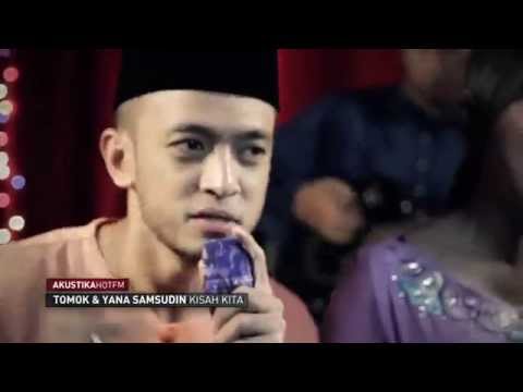 TOMOK & YANA SAMSUDIN   KISAH KITA #HotTV