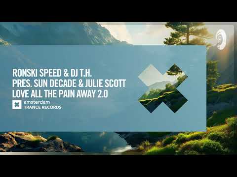 VOCAL TRANCE: Ronski Speed, DJ TH & Julie Scott feat. Sun Decade - Love All The Pain Away 2.0