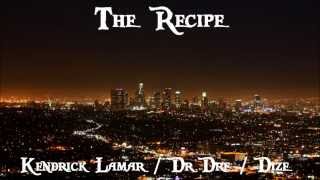 【Kendrick Lamar】/【Dr. Dre】/【Dize】- The Recipe