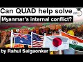 Myanmar Political Crisis Can QUAD Group Help Solve The Internal Conflict Of Myanmar UPSC IAS