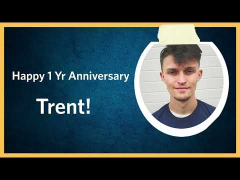 Congratulations Trent - 1 Year!