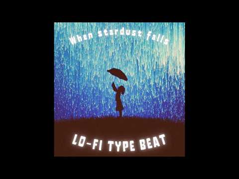 (FREE/フリー)【Lofi Type Beat/lofi hip hop/Chill/nostalgia】When stardust falls