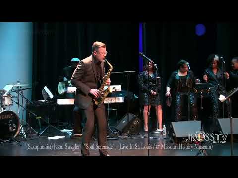 James Ross @  (Saxophonist) Jason Swagler - "Soul Serenade" - By Oliver Sain - www.Jross-tv.com