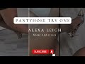 CHANNEL INTRO ALEXA LEIGH S PANTYHOSE TRY ON