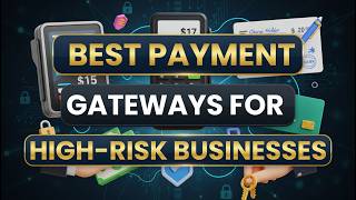 🤑 The 3 Best Payment Gateways for High Risk Businesses in 2026