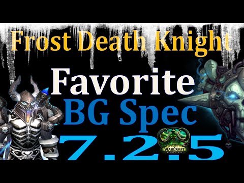 7.2.5 Frost DK PvP Guide - Favorite BG Build - Shatter Spec