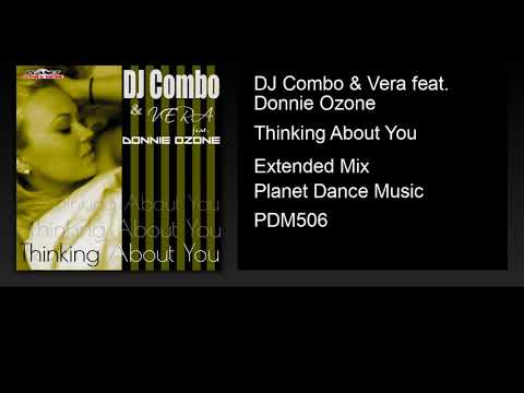 DJ Combo & Vera feat. Donnie Ozone - Thinking About You (Extended Mix)