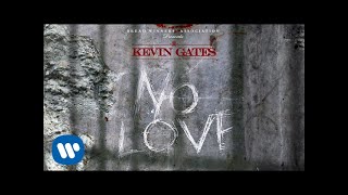 Kevin Gates - No Love [Official Audio]