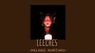 [Lyrics + Vietsub] LEECHES - Melanie Martinez
