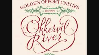 Okkervil River- I Came Here to Say I&#39;m Going Away