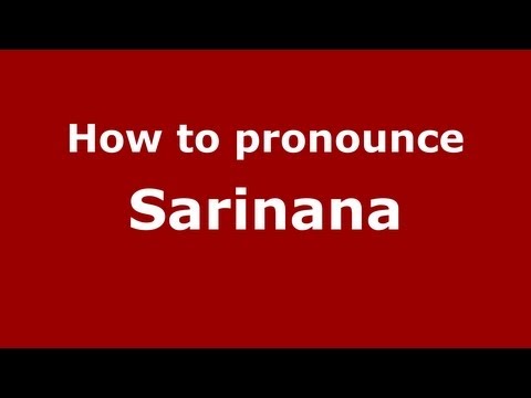 How to Pronounce Sarinana - PronounceNames.com