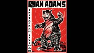 Ryan Adams - Save Me (Instagram Live 2021 - 2022)