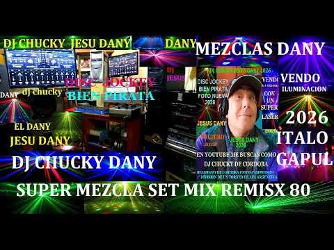 DJ CHUCKY CORDOBA MIX REMIX GAPUL ITALO HOY 30 05 2026 EN MEZCLAS DANY JESUS