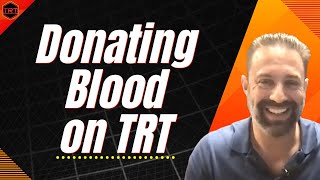 When To Donate Blood On TRT