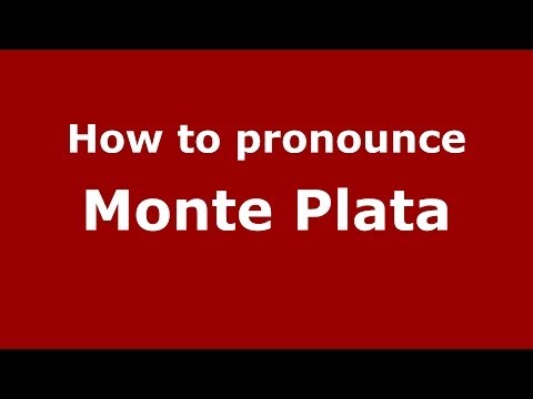 How to pronounce Monte Plata (Dominican Republic) - PronounceNames.com