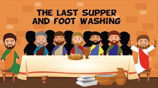 The Last Supper and Foot Washing  Maundy Thursday 