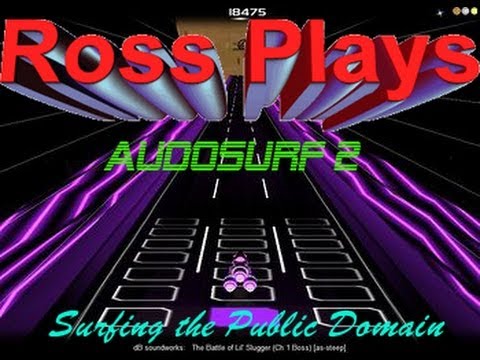 Ross Plays Audiosurf 2: Surfing the Public Domian