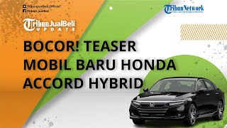 Intip Bocoran Teaser Mobil Baru Honda Accord, Dibekali Mesin Hybrid, Siap Diluncurkan Bulan