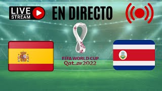 🔴 ESPAÑA VS COSTA RICA. (En directo) Mundial de Qatar 2022