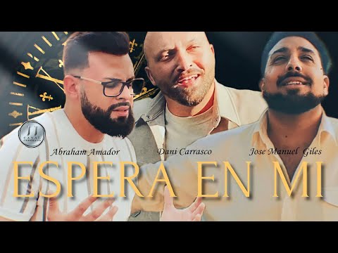 Espera en mi Abraham Amador (FEAT) Jose Manuel Giles y Dani Carrasco