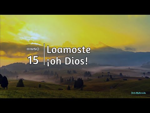 Himno Adventista 15 - Loamoste  ¡Oh Dios!