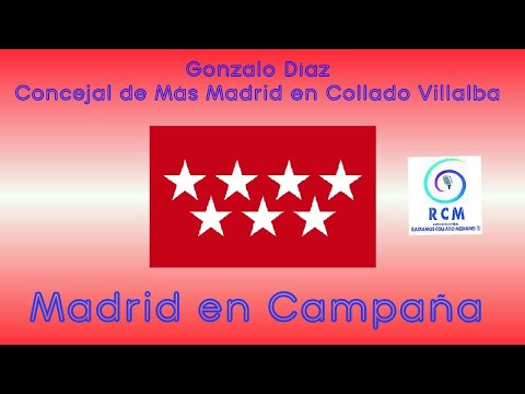 Madrid en Campaña 1x06: Gonzalo Díaz Concejal de Más Madrid Villalba y Candidato de Más Madrid 4-M