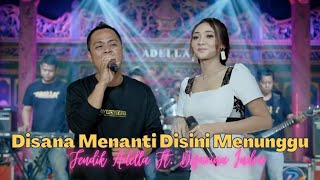 Download lagu Disana Menanti Disini Menunggu - Difarina Indra ft. Fendik Adella [Lyrics] mp3