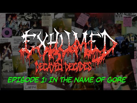 Exhumed - Decayed Decades Part 1: In the Name of Gore