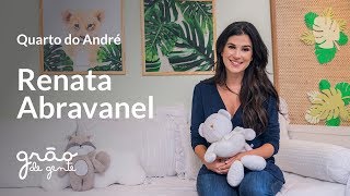RENATA ABRAVANEL MOSTRA QUARTO DE BEBÊ DO ANDRÉ | GRÃO DE GENTE