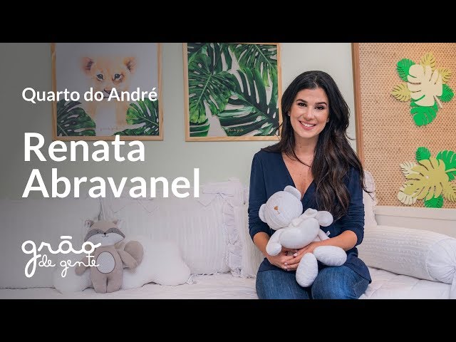 RENATA ABRAVANEL MOSTRA QUARTO DE BEBÊ DO ANDRÉ | GRÃO DE GENTE