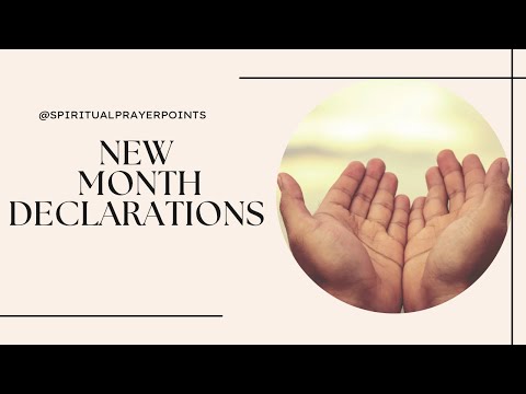 Declarations for a new month | Biblical declarations | New month | Declarations | Blessed new month
