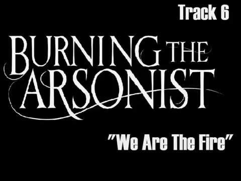 PREVIEW - Burning The Arsonist - We Are The Fire EP