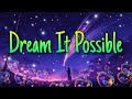 Delacey | Dream It Possible Song (lyrics)