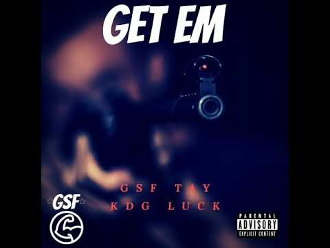 GSF Tay ft KDG Luck - Get em (Official Audio)