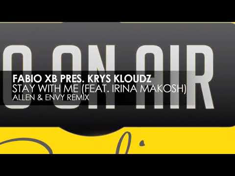 VOCAL TRANCE: Fabio XB pres Krys Kloudz feat Irina Makosh - Stay With Me (Allen & Envy Remix)
